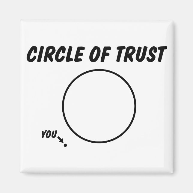 CIRCLE OF TRUST FUNNY MAGNET (Front)