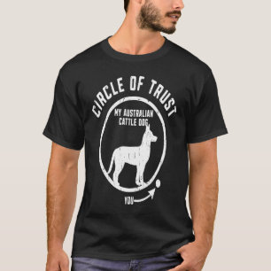 Circle of Trust My Australian Cattle Dog kelpie T-Shirt