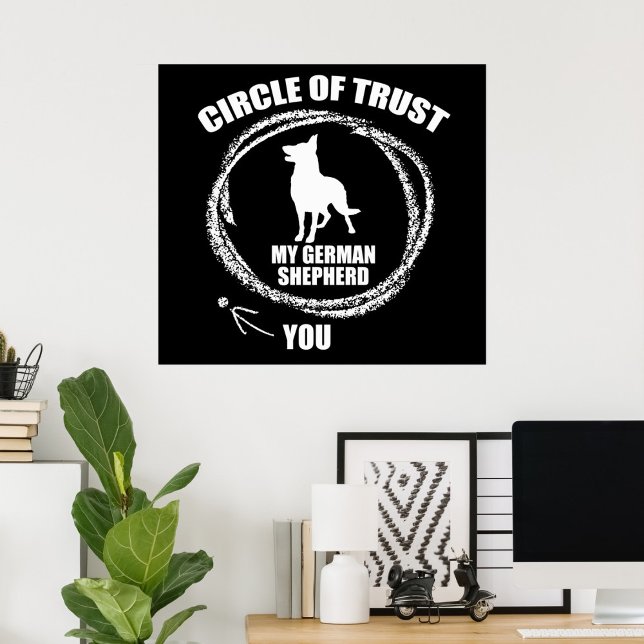 Circle Of Trust My German Shepherd Poster (Creator Uploaded)