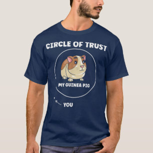 Circle of trust my guinea pig you Animal T-Shirt