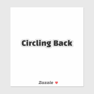 Circling Back