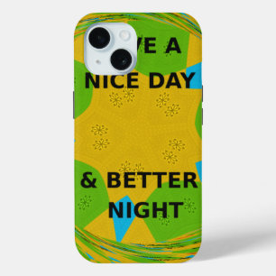 Circular Design  "Have a Nice Day & Better Night" iPhone 15 Case