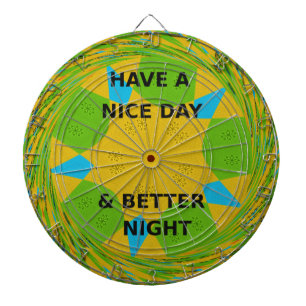 Circular Design  "Have a Nice Day & Better Night" Dartboard