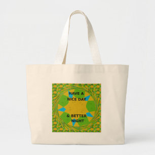 Circular Design "Have a Nice Day & Better Night" Large Tote Bag