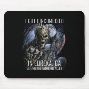 Circumcised Bowling I Got Circumcised In Eureka Ca Mouse Pad