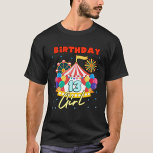 Circus Carnival Party Girl Theme Age 13 T-Shirt