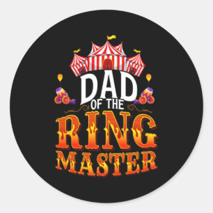 Circus Dad Of The Ringmaster Family Matching Classic Round Sticker