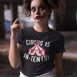 Circus Is In-Tents! T-Shirt