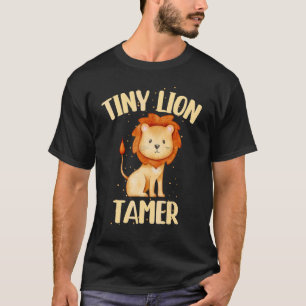 Circus Lion Tamer   Circus   Tiny Lion Tamer 2 T-Shirt
