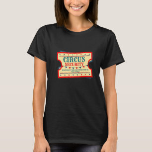 Circus Security Event Staff Carnival Great Show Ri T-Shirt