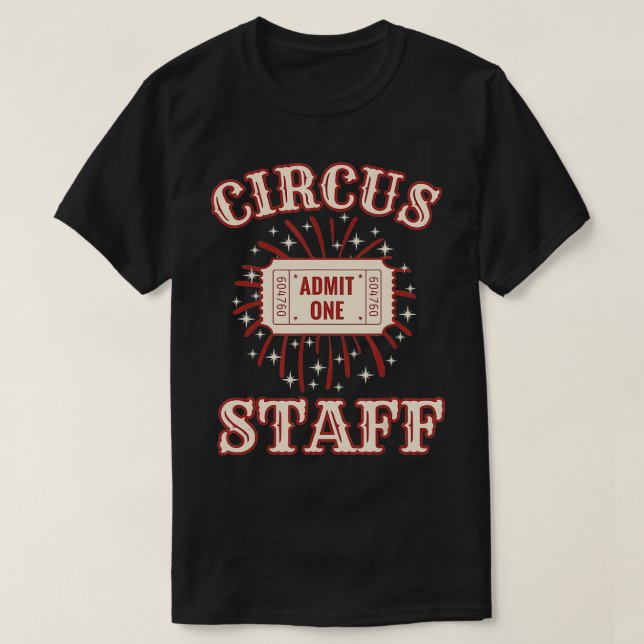 Circus Staff  Circus   Circus Staff  T-Shirt (Design Front)