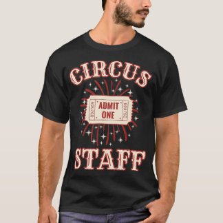 Circus Staff  Circus   Circus Staff  T-Shirt
