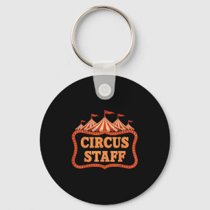 Circus Staff - Circus Themed Funny Circus Staff Keychain