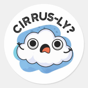 Cirrusly Funny Weather Cirrus Cloud Pun Classic Round Sticker