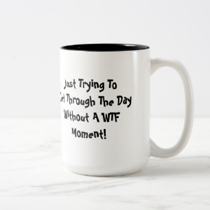 Citation Humour WTF Coffee Mug 2