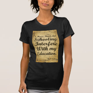 Citation Sur La Scolarité Et L'Éducation. T-shirt