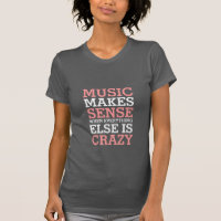 Citations De La Vie Drôle T-shirt Musique Sense