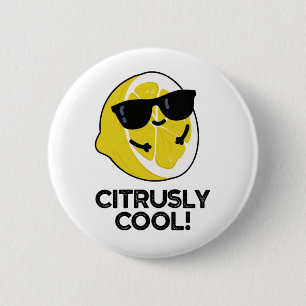 Citrusly Cool Funny Citrus Pun  2 Inch Round Button
