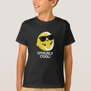Citrusly Cool Funny Citrus Pun Dark BG T-Shirt