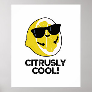 Citrusly Cool Funny Citrus Pun  Poster