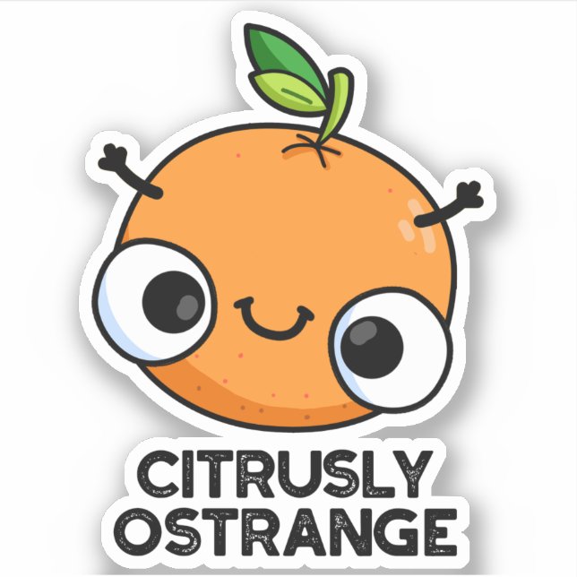Citrusly Ostrange Funny Strange Orange Pun  (Front)