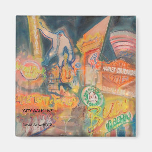 "City Walk Live ' by David SchwARTZ, ARTZworks.com Magnet