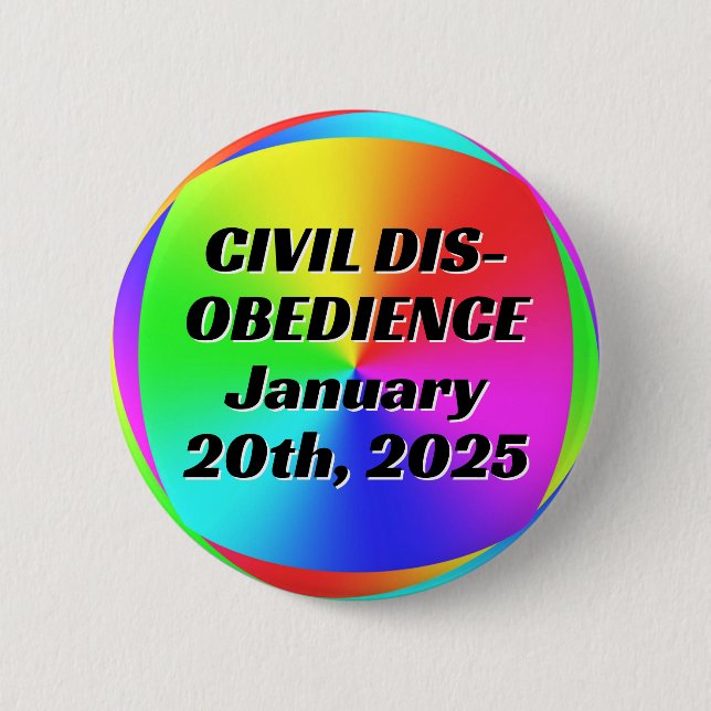 CIVIL DISOBEDIENCE January 20th, 2025 2 Inch Round Button (Front)
