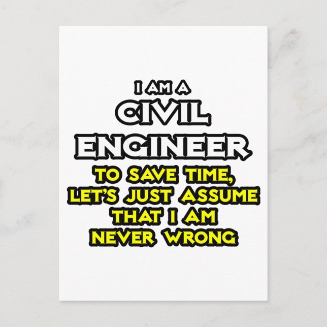 Civil Engineer...Assume I Am Never Wrong Postcard (Front)