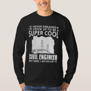 Civil Engineer Bridge Builder Engineering Student T-Shirt