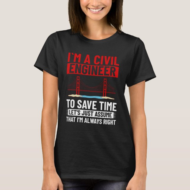 Civil Engineer Bridge Builder Engineering Student  T-Shirt (Front)
