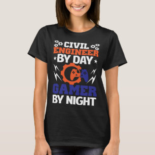Civil Engineer By Day Gamer By Night Engineering B T-Shirt