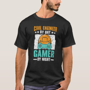 Civil Engineer By Day Gamer By Night Video Game T-Shirt