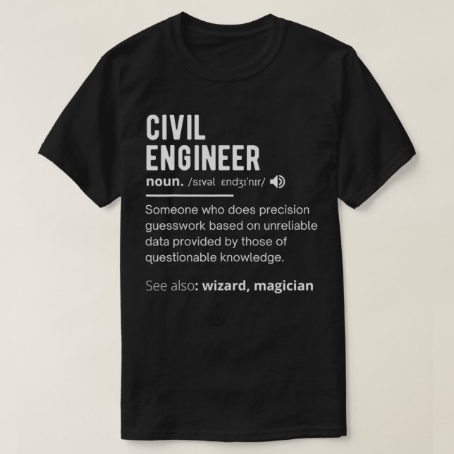 Civil Engineer definition Funny civil Engineering  T-Shirt (Design Front)