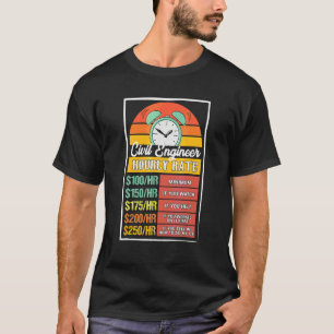 Civil Engineer Hourly Rate Gag T-Shirt