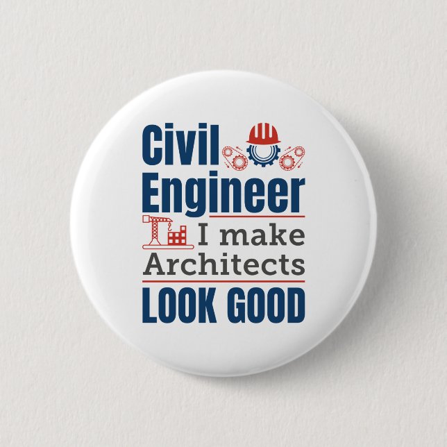Civil Engineer I Make Architects Look Good 2 Inch Round Button (Front)