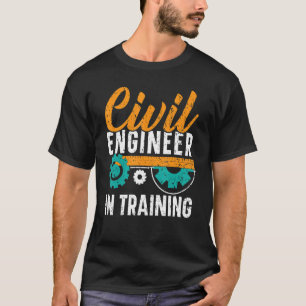 Civil Engineer In Training Civil Engineering Stude T-Shirt