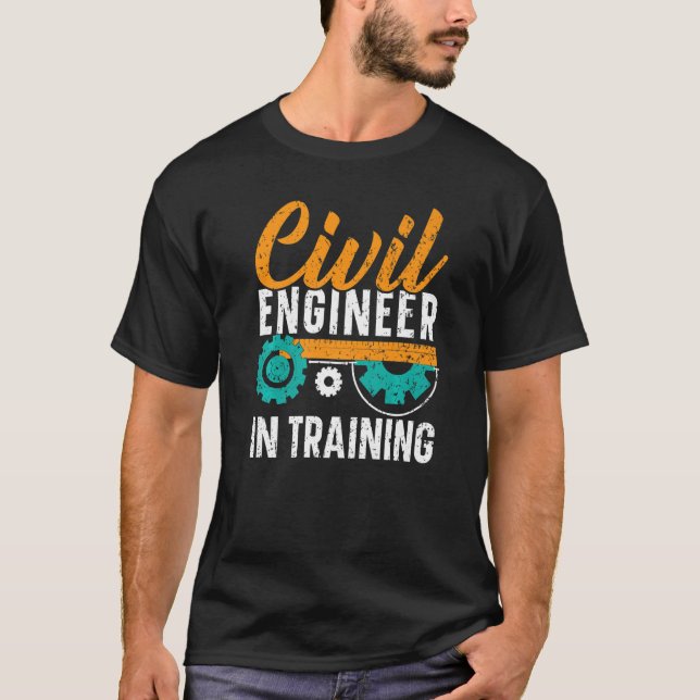 Civil Engineer In Training Civil Engineering Stude T-Shirt (Front)