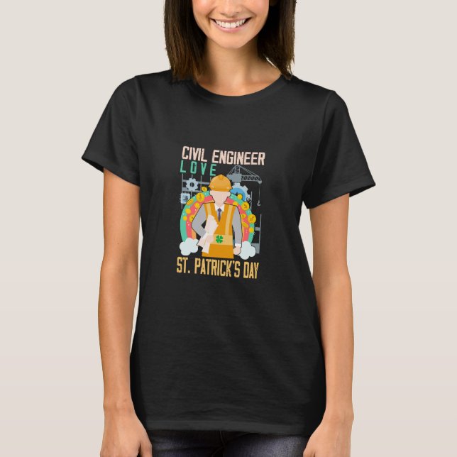 Civil Engineer Love St Patrick S Day T-Shirt (Front)