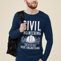 Civil Engineering Way Better Than Rude Engineering