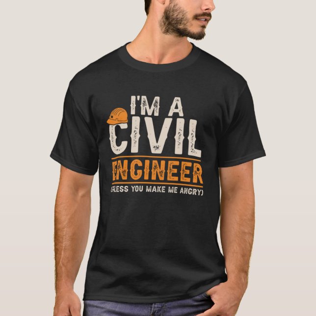 Civil Engineers  I m A Crazy Civil Engineering T-Shirt (Front)