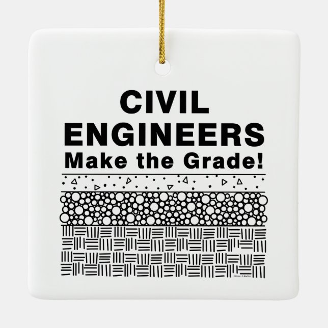 Civil Engineers Make The Grade Ceramic Ornament (Back)