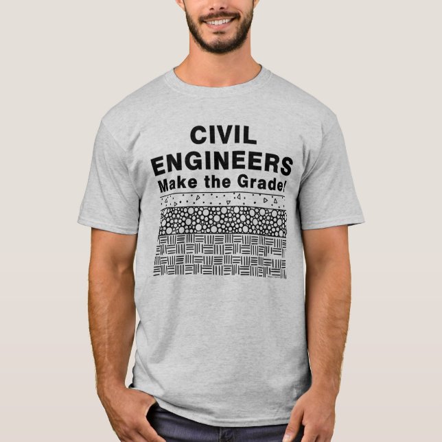 Civil Engineers Make The Grade T-Shirt (Front)