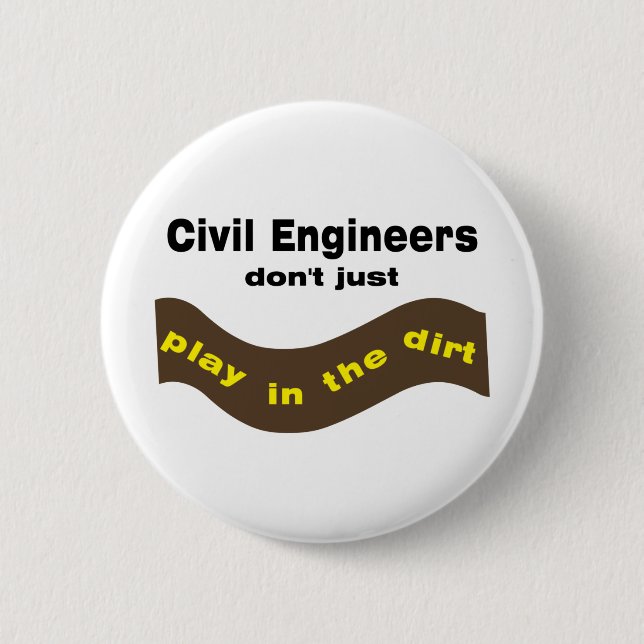Civil Engineers Play 2 Inch Round Button (Front)