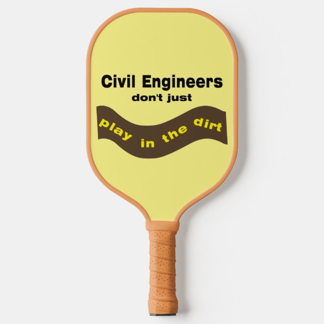 Civil Engineers Play Pickleball Paddle (Front)