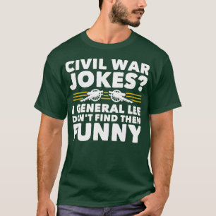 Civil War Jokes  Funny History T-Shirt