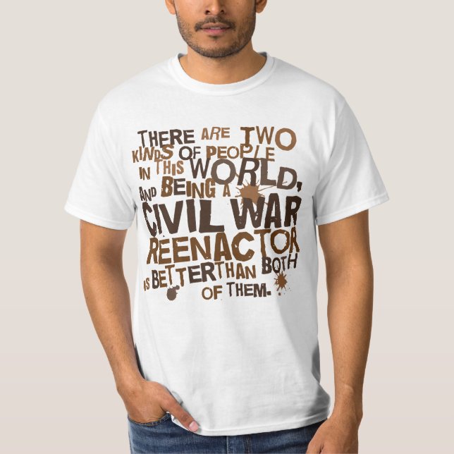 Civil War Reenactor Gift T-Shirt (Front)