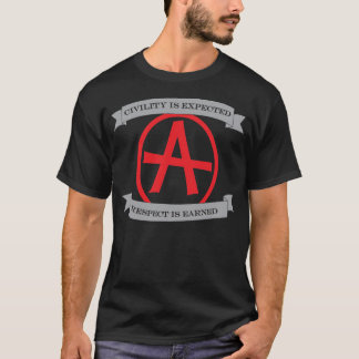 Civility is Expected, Respect is Earned T-Shirt