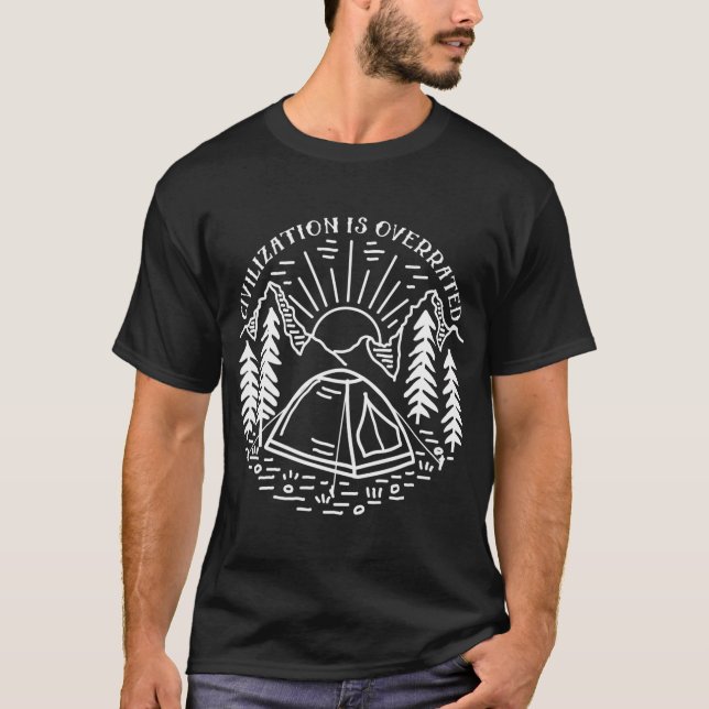 Civilization is Overrated - Camping T-Shirt (Front)