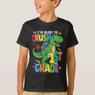 Ck To School Boy Dinosaur I'm Ready To Crush First T-Shirt