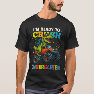 Ck To School Boy Dinosaur I'm Ready To Crush Kinde T-Shirt